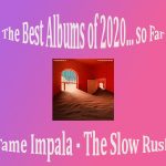 2020 best albums so far: Tame Impala - The Slow Rush