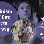 Feminism on Film: Greta Gerwig, a woman director in the male-dominated industry