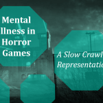 Mental illness in horror games - a slow crawl to representation