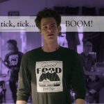 Review: tick, tick... BOOM! (12A) - Can Love Truly Exist In a Place of Fear and Anxiety?