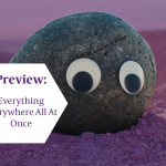 Preview: Everything Everywhere All At Once